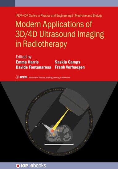 Emma Harris, Davide Fontanarosa, Frank Verhaegen, Saskia Camps - Modern Applications of 3D/4D Ultrasound Imaging in Radiotherapy, Inbunden