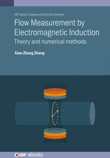 Xiao-Zhang Zhang - Flow Measurement by Electromagnetic Induction, Inbunden