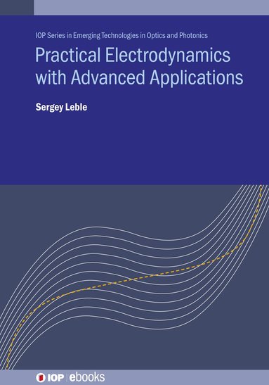 Sergey Leble - Practical Electrodynamics with Advanced Applications, Inbunden