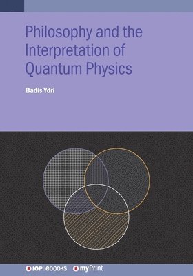 bokomslag Philosophy and the Interpretation of Quantum Physics