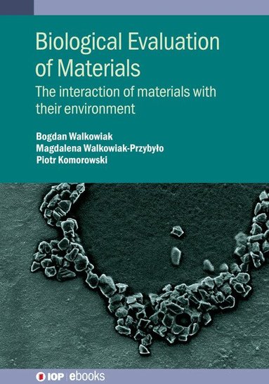 Bogdan Walkowiak, Magdalena Walkowiak-Przybyło, Piotr Komorowski - Biological Evaluation of Materials, Inbunden