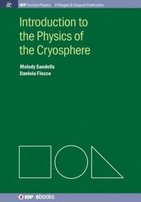 bokomslag Introduction to the Physics of the Cryosphere
