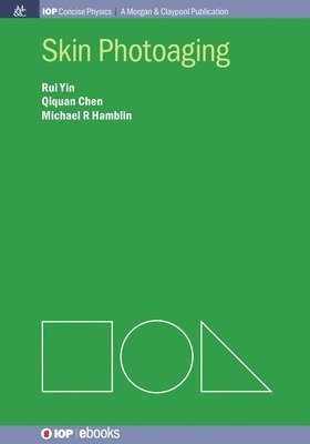 Rui Yin, Qiquan Chen, Michael R Hamblin - Skin Photoaging, Häftad