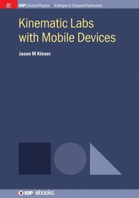 Jason M Kinser - Kinematic Labs with Mobile Devices, Häftad