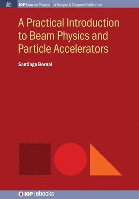 bokomslag Practical Introduction to Beam Physics and Particle Accelerators