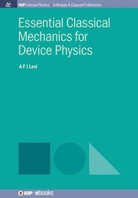 bokomslag Essential Classical Mechanics for Device Physics