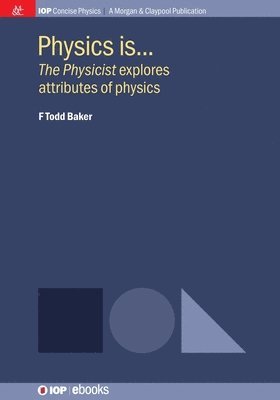F Todd Baker - Physics is..., Häftad