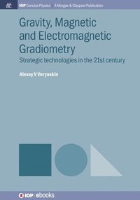 bokomslag Gravity, Magnetic and Electromagnetic Gradiometry