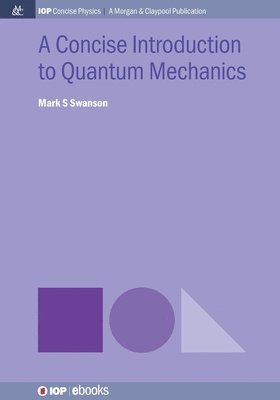 Concise Introduction to Quantum Mechanics