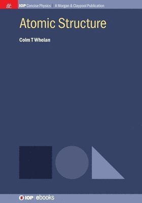 Colm T Whelan, Colm T. Whelan - Atomic Structure, Häftad