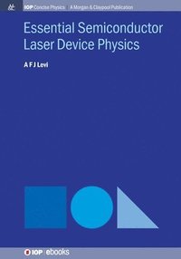 bokomslag Essential Semiconductor Laser Device Physics