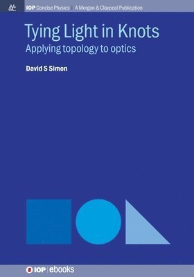 David S Simon - Tying Light in Knots, Häftad