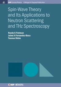 bokomslag Spin-Wave Theory and Its Applications to Neutron Scattering and THz Spectroscopy