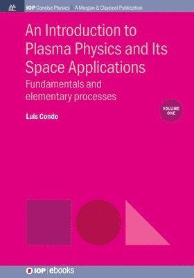 bokomslag Introduction to Plasma Physics and Its Space Applications, Volume 1