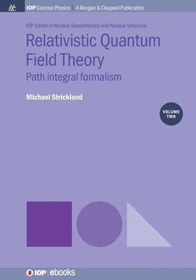 Michael Strickland - Relativistic Quantum Field Theory, Volume 2, Häftad