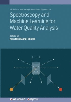 Ashutosh Kumar Shukla - Spectroscopy and Machine Learning for Water Quality Analysis, Häftad