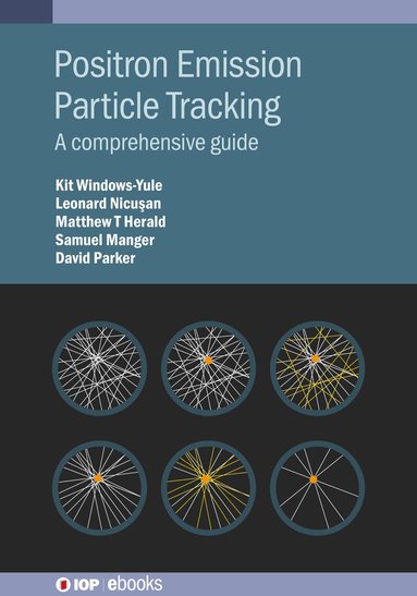 Kit Windows-Yule, David Parker, Samuel Manger, Andrei L Nicuşan, Matthew. T Herald - Positron Emission Particle Tracking, Inbunden