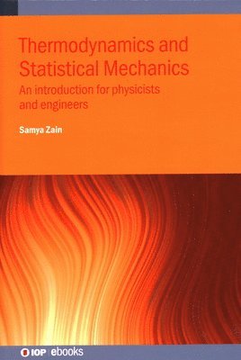 Samya Bano Zain, Samya Bano (Susquehanna University) Zain - Thermodynamics and Statistical Mechanics, Inbunden