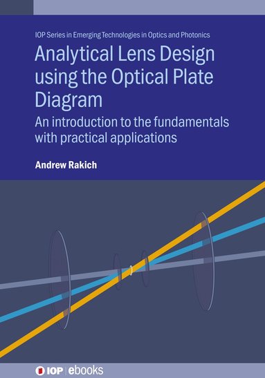 Andrew Rakich - Analytical Lens Design using the Optical Plate Diagram, Inbunden