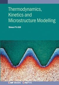 bokomslag Thermodynamics, Kinetics and Microstructure Modelling
