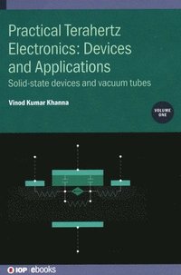bokomslag Practical Terahertz Electronics: Devices and Applications, Volume 1