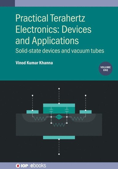 bokomslag Practical Terahertz Electronics: Devices and Applications, Volume 1