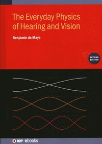 bokomslag The Everyday Physics of Hearing and Vision (Second Edition)