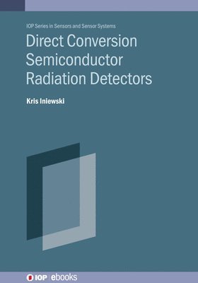 bokomslag Direct Conversion Semiconductor Radiation Detectors