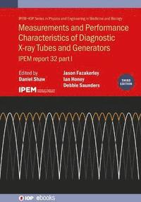 bokomslag Measurements and Performance Characteristics of Diagnostic X-ray Tubes and Generators (Third Edition)
