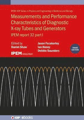 bokomslag Measurements and Performance Characteristics of Diagnostic X-ray Tubes and Generators (Third Edition)