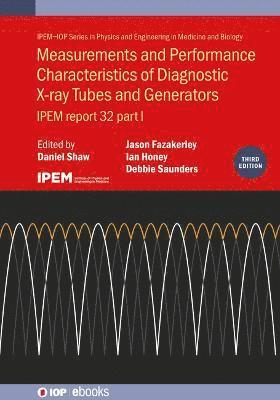 Daniel Shaw, Daniel Shaw, Daniel (The Christie NHS Foundation Trust (United Kingdom)) Shaw - Measurements and Performance Characteristics of Diagnostic X-ray Tubes and Generators (Third Edition), Inbunden