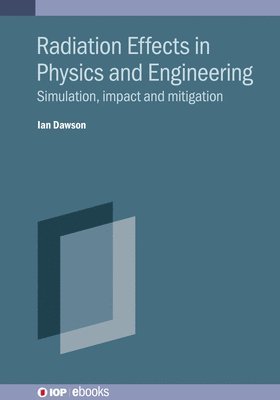 bokomslag Radiation Effects in Physics and Engineering