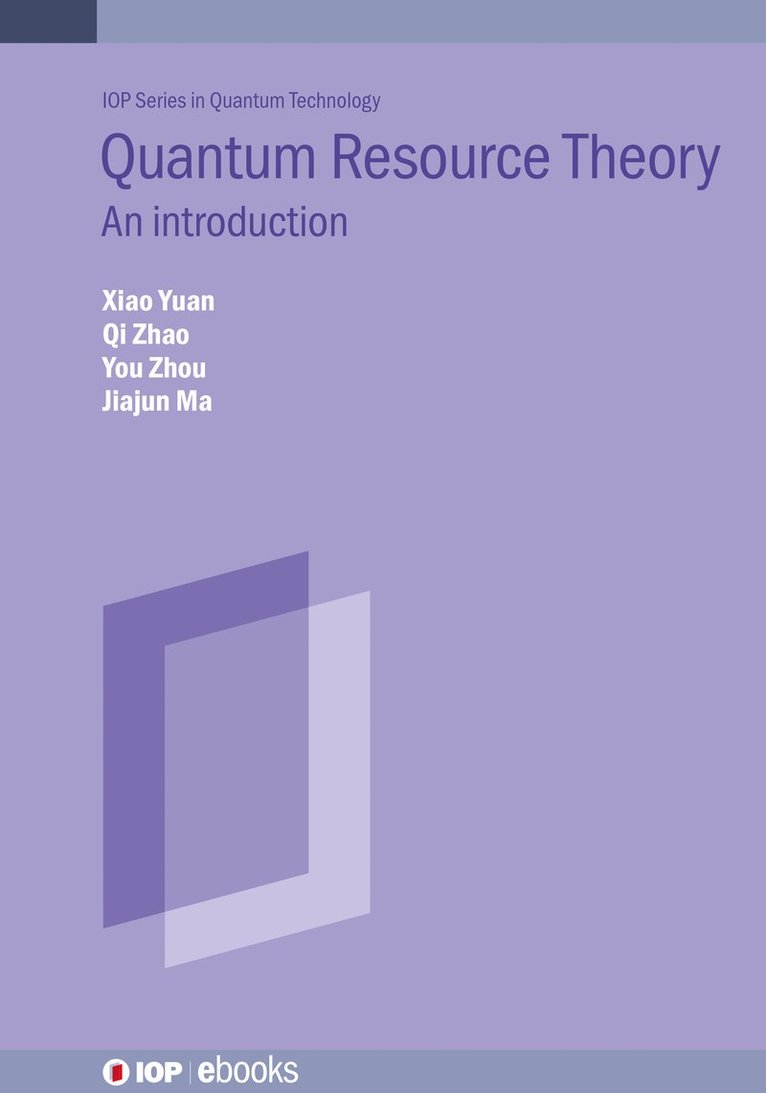 Xiao Yuan, Qi Zhao, You Zhou, Xiao (Stanford University) Yuan, Qi (University of Maryland (United States)) Zhao, You (Harvard University (United States)) Zhou - Quantum Resource Theory, Inbunden