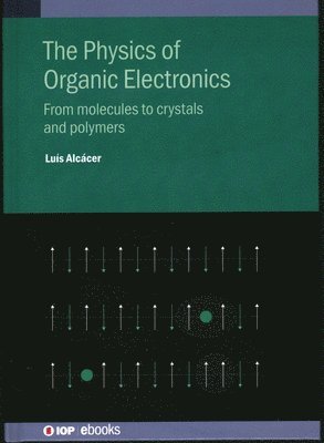 bokomslag The Physics of Organic Electronics