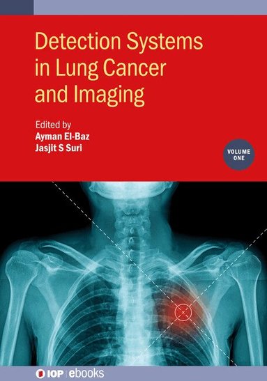 Ayman El-Baz, Jasjit S. Suri, Ayman El-Baz, Jasjit S Suri - Detection Systems in Lung Cancer and Imaging, Volume 1, Inbunden