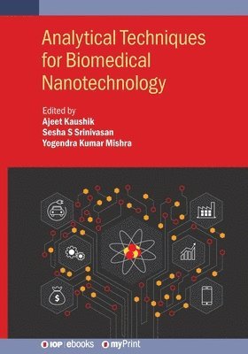Ajeet Kaushik, Sesha S Srinivasan, Yogendra Kumar Mishra - Analytical Techniques for Biomedical Nanotechnology, Häftad