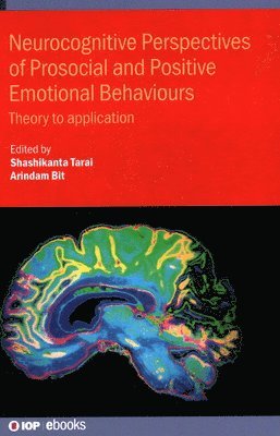 Shashikanta Tarai, Arindam Bit, Dr. Shashikanta Tarai, Arindam (India National Institute of Technology) Bit - Neurocognitive Perspectives of Prosocial and Positive Emotional Behaviours, Inbunden