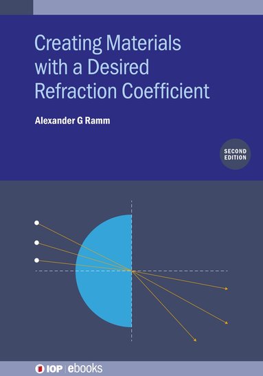 Alexander G. Ramm - Creating Materials with a Desired Refraction Coefficient (Second Edition), Inbunden