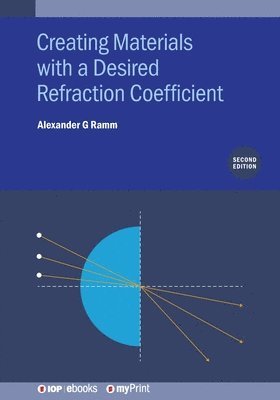Alexander G Ramm - Creating Materials with a Desired Refraction Coefficient (Second Edition), Häftad