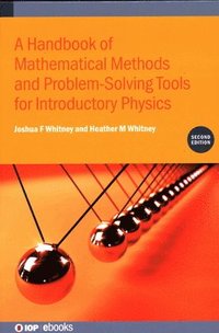 bokomslag A Handbook of Mathematical Methods and Problem-Solving Tools for Introductory Physics (Second Edition)