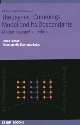 bokomslag The JaynesCummings Model and Its Descendants