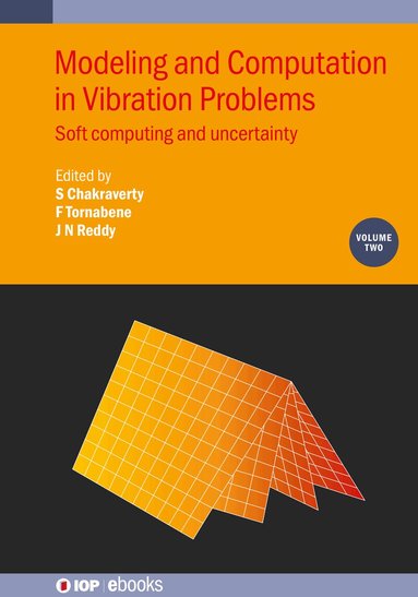 S. Chakraverty, Francesco Tornabene, Snehashish Chakraverty, Francesco Tornabene, J N Reddy - Modeling and Computation in Vibration Problems, Volume 2, Inbunden
