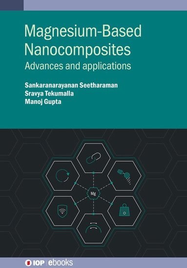 Manoj Gupta, Sankaranarayanan Seetharaman, Sravya Tekumalla - Magnesium-Based Nanocomposites, Inbunden