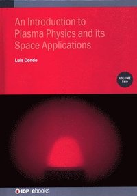 bokomslag An Introduction to Plasma Physics and its Space Applications, Volume 2: Basic equations and Applications