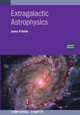 James R Webb - Extragalactic Astrophysics (Second Edition), Häftad