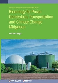 bokomslag Bioenergy for Power Generation, Transportation and Climate Change Mitigation