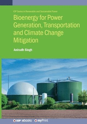 bokomslag Bioenergy for Power Generation, Transportation and Climate Change Mitigation