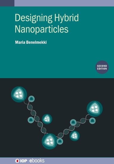 Maria Benelmekki - Designing Hybrid Nanoparticles (Second Edition), Inbunden