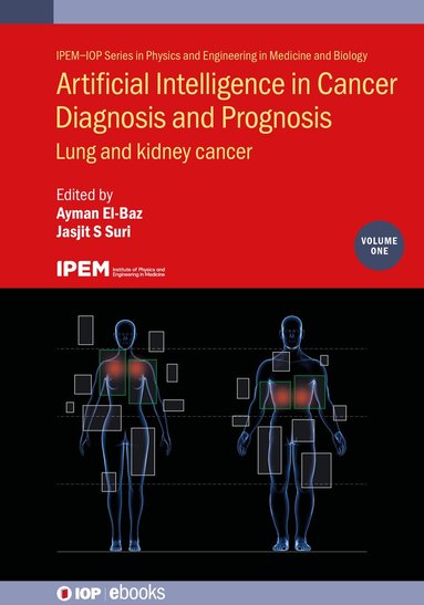 Ayman El-Baz, Jasjit S. Suri, Ayman El-Baz, Jasjit S Suri - Artificial Intelligence in Cancer Diagnosis and Prognosis, Volume 1, Inbunden
