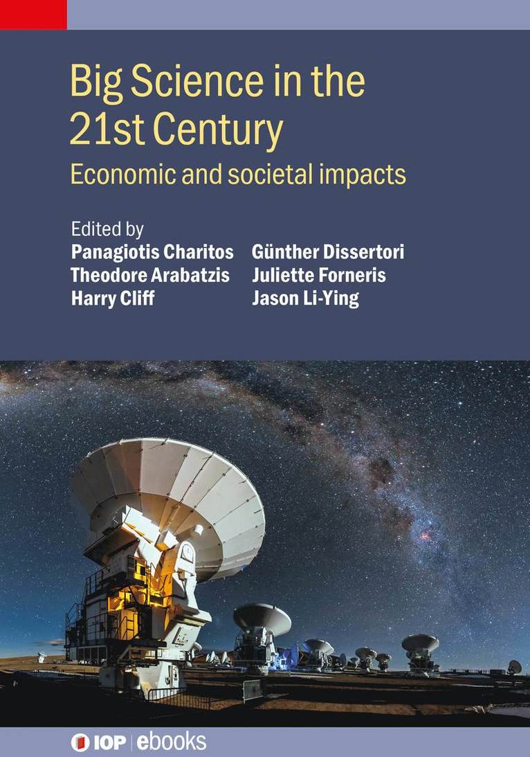 Panagiotis Charitos, Theodore Arabatzis, Harry Cliff, Günther Dissertori, Juliette Forneris, Jason Li-Ying, Panagiotis (CERN (Switzerland)) Charitos, Theodore (National and Kapodistrian University of Athens (Greece)) Arabatzis, Harry (University of Cambridge (United Kingdom)) Cliff, Gunther (ETH Zurich (Switzerland)) Dissertori, Juliette (Danish Technological Institute (Denmark)) Forneris, Jason (Technical University of Denmark (Denmark)) Li-Ying - Big Science in the 21st Century, Inbunden